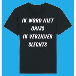 Ik word niet grijs ik verzilver slechts
